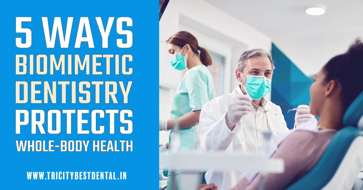 5 Ways Biomimetic Dentistry Protects Whole-Body Health