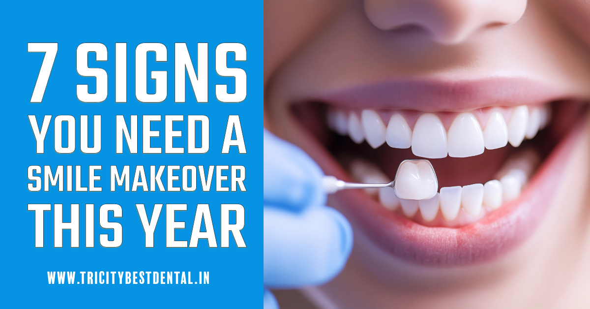 7 Signs You Need a Smile Makeover This Year