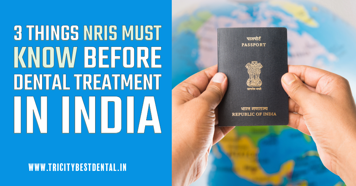 3 Things NRIs Must Know Before Dental Treatment in India